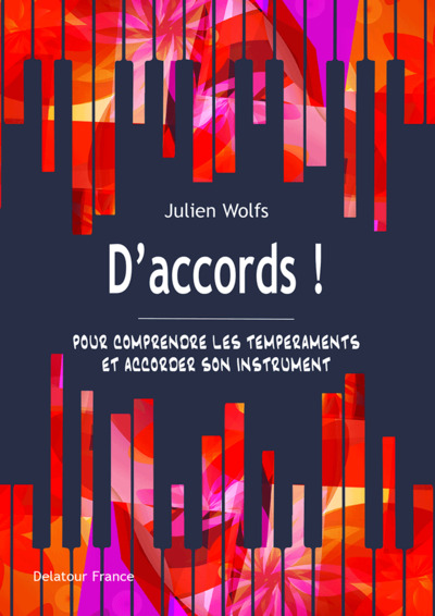 D'Accords ! - Pour Comprendre Les Tempéraments Et Accorder Son Instrument