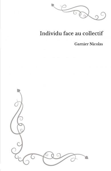 Individu face au collectif - Garnier Nicolas