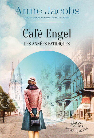 Café Engel, Les Années Fatidiques, Par L'Autrice Du Best-Seller La Villa Aux Étoffes