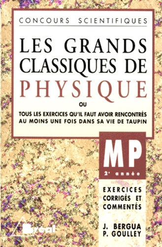 CONCOURS SCIENTIFIQUES - Les grands classiques de physique ou tous les excercices qu'il faut avoir rencontrées au moins une fois dans sa vie de Taupin 2ème année