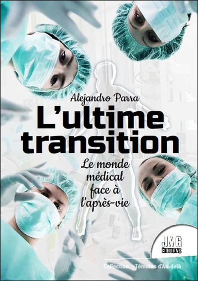 L'ultime transition - Le monde médical face à l'après-vie