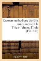 Examen méthodique des faits qui concernent le Thian-Tchu ou l'Inde