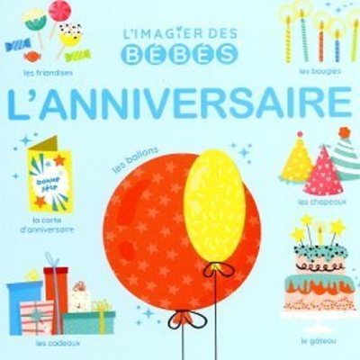 L'Anniversaire des bébés - Premiers imagiers - tout en carton dès 6 mois