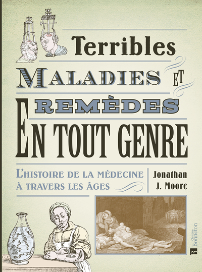 Terribles maladies et remèdes en tout genre