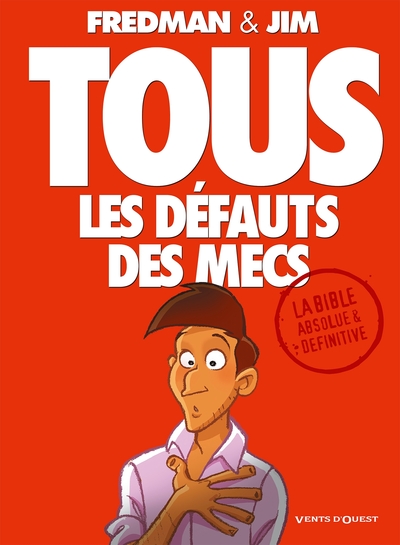 La bible - Tous les défauts des mecs - La bible