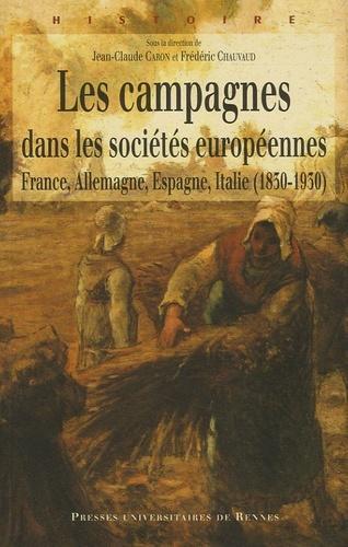 Les Campagnes Dans Les Sociétés Européennes, France, Allemagne, Espagne, Italie (1830-1930)