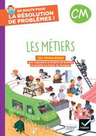 En route pour la résolution de problèmes ! CM - Les métiers - Ed. 2024 - Cahier de l'élève