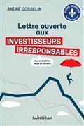 Lettre Ouverte Aux Investisseurs Irresponsables 2E Ed.