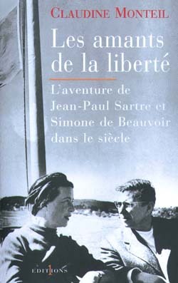 Les Amants De La Liberté, L'Aventure De Jean-Paul Sartre Et Simone De Beauvoir Dans Le Siècle