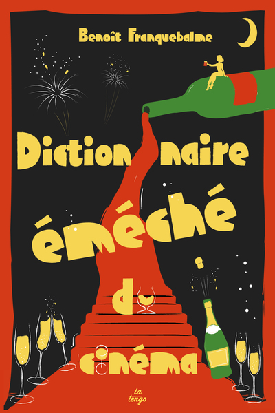 Dictionnaire éméché du cinéma - Benoît Franquebalme