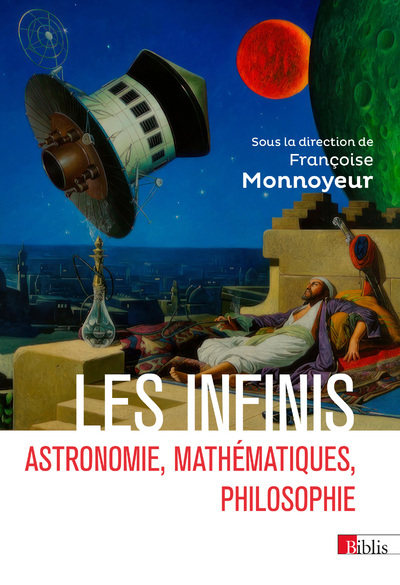 Les infinis - Astronomie, mathématiques, philosophie