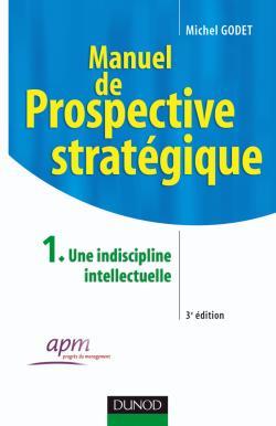 Manuel de prospective stratégique - Volume 1 - Michel Godet