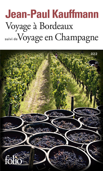 Voyage à Bordeaux 1989 suivi de Voyage en Champagne 1990 - Jean-Paul Kauffmann