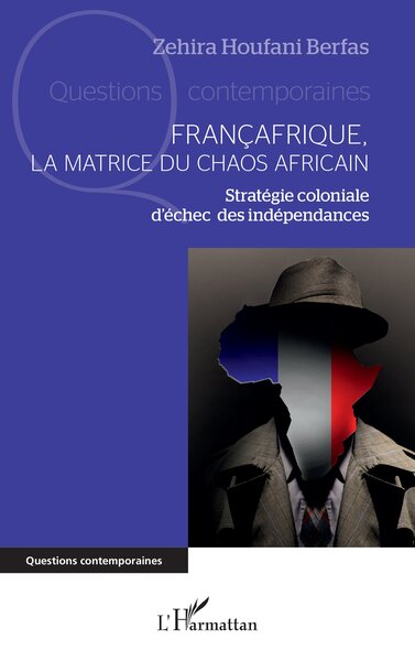 Françafrique, la matrice du chaos africain