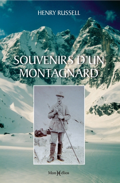 Souvenirs d'un montagnard : 4e édition - Russell-Killough Henry