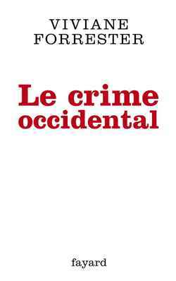 Le crime occidental - Viviane Forrester