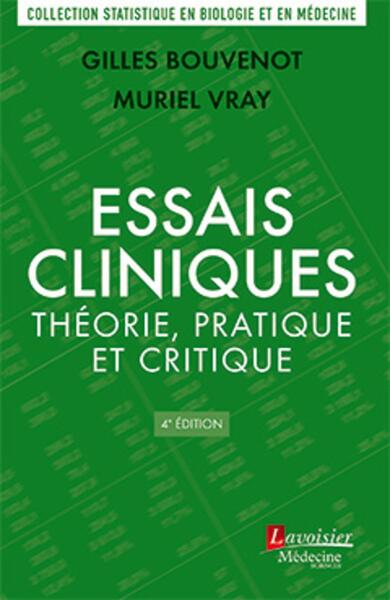 Essais Cliniques : Théorie, Pratique Et Critique (4° Éd.), Théorie, Pratique Et Critique