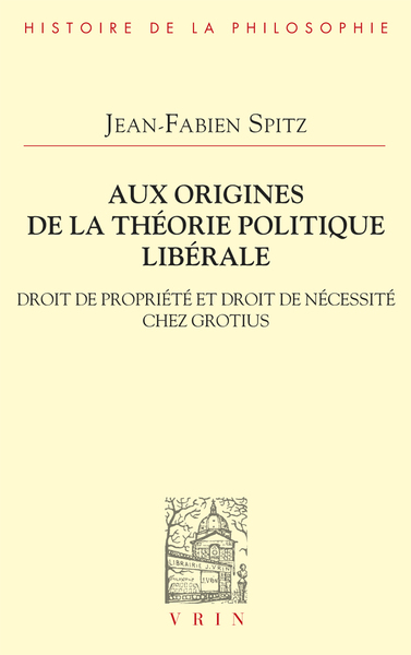 Aux origines de la théorie politique libérale - Jean-Fabien Spitz