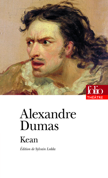 Kean ou Désordre et génie - Jean-Louis-Alexandre Dumas