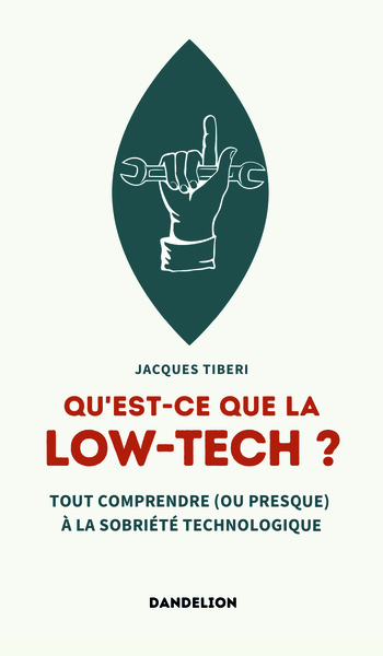 Qu'est-ce que la low-tech ? - tout comprendre, ou presque, à la sobriété technologique