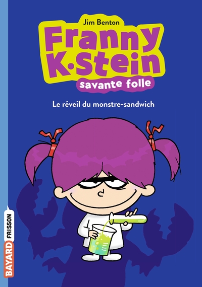 Franny K. Stein, savante folle Volume 1