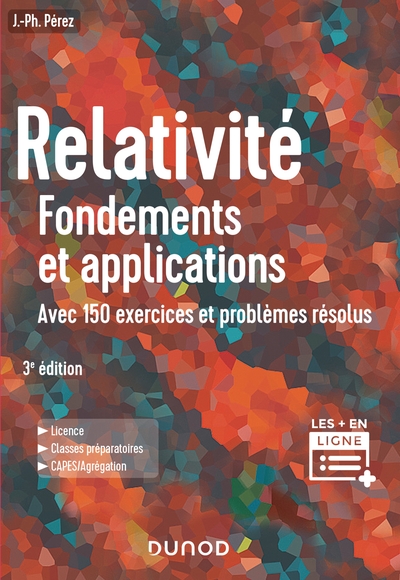 1 - Relativité  : Fondements et applications - 3e éd.