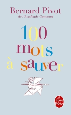 100 Mots À Sauver - Bernard Pivot