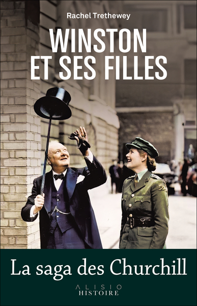 Winston Et Ses Filles, La Saga Des Churchill