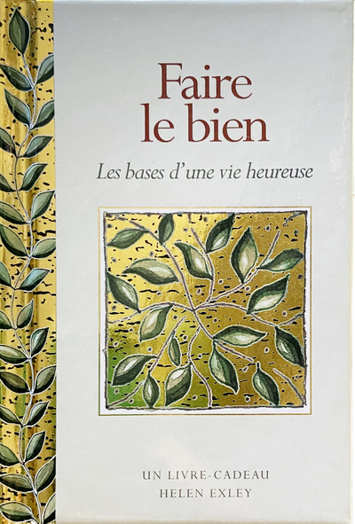 Faire le bien / les bases d'une vie heureuse - Helen Exley