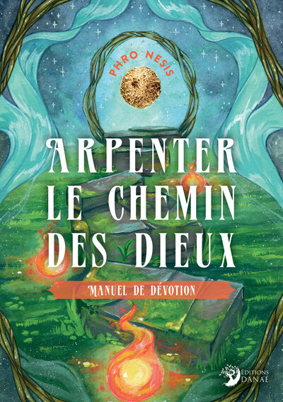 Arpenter le chemin des Dieux - Manuel de dévotion