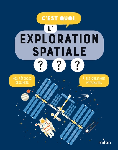 C'Est Quoi, L'Exploration Spatiale ?, Nos Réponses Dessinées À Tes Questions Pressantes