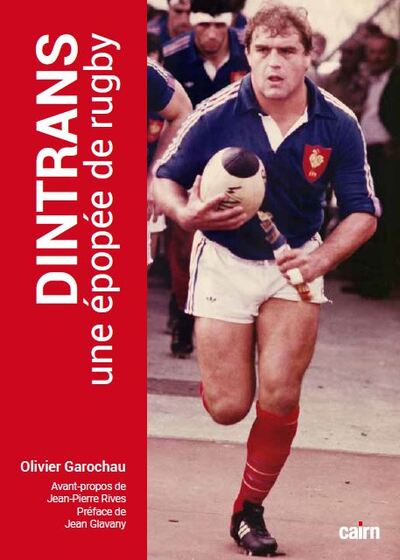 Dintrans, une épopée du rugby - Olivier Garochau