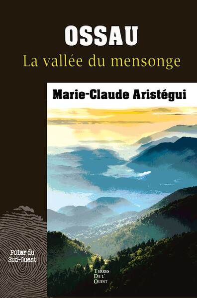 Ossau, La Vallée Du Mensonge - Roman