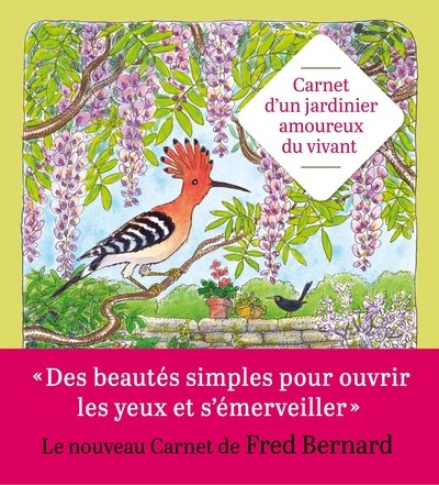 Carnet d'un jardinier amoureux du vivant