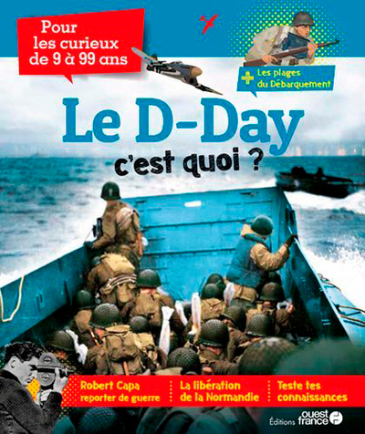 Le D-Day, Pour Les Curieux De 9 À 99 Ans