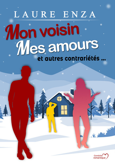 Mon Voisin, mes Amours et autres contrariétés