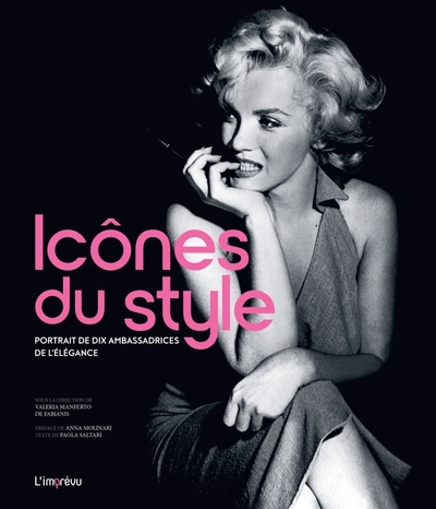 Icônes du style. Portrait de 10 ambassadrices de l'élégance