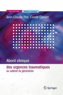 Abord clinique des urgences traumatiques au cabinet du généraliste - Jean-Claude Pire