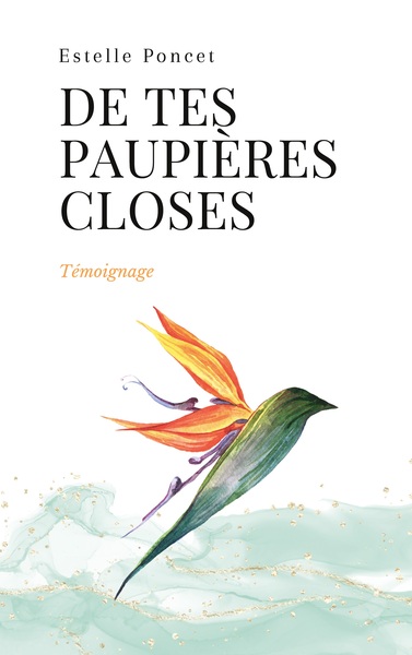 De tes paupières closes