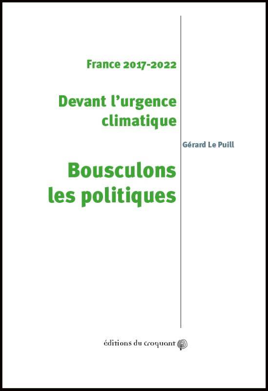 Devant l'urgence climatique, bousculons les politiques - Gérard Le Puill