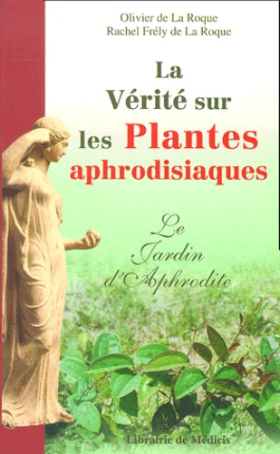 La vérité sur les plantes aphrodisiaques - le jardin d'Aphrodite.