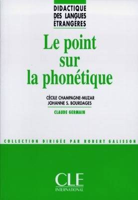 Dle le point sur phonetique - col.didactique des langues etrangeres - Cécile Champagne-Muzar