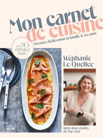 Mon carnet de cuisine - Recettes faciles pour la famille et les amis en 30 minutes max !