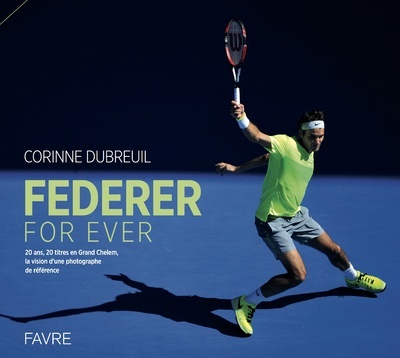 Federer for ever - Corinne Dubreuil