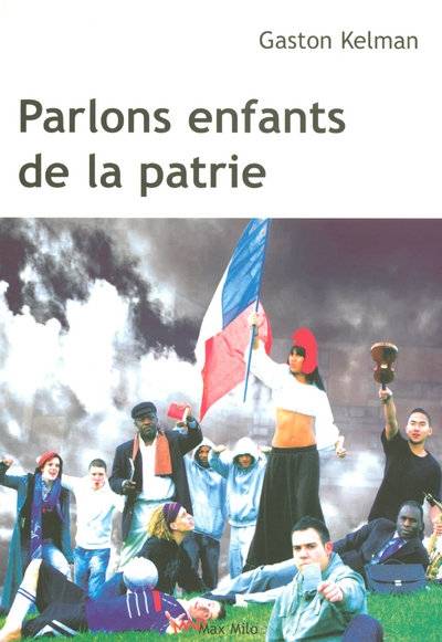 Parlons enfants de la patrie - Gaston Kelman