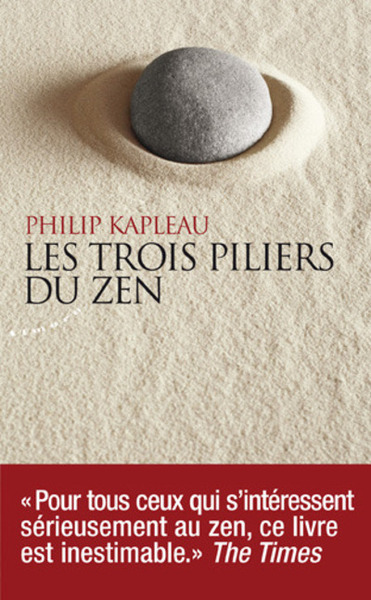 Les trois piliers du zen - Philip Kapleau