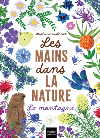 Les mains dans la nature - La montagne - Stéphanie Desbenoit