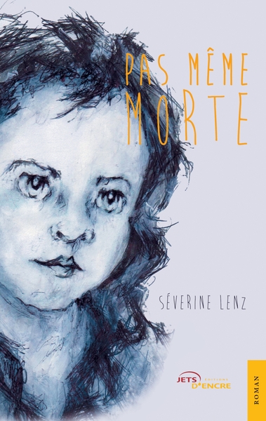 Pas même morte - Séverine Lenz