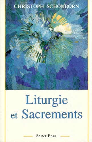 Liturgie et sacrements - Christoph Schönborn