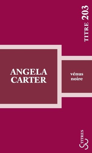 Vénus noire - Angela Carter